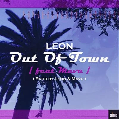 Out Of Town (feat Mavu) 專輯 LÉON