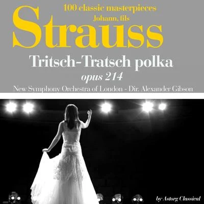 The New Symphony Orchestra Of LondonPyotr Ilyich TchaikovskyAdrian Boult Johann Strauss : Trisch-tratsch polka, Op. No. 214