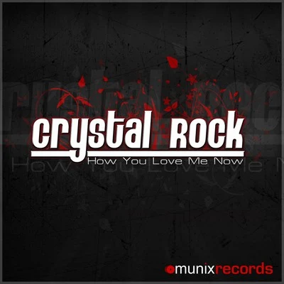 How You Love Me Now 專輯 Crystal Rock