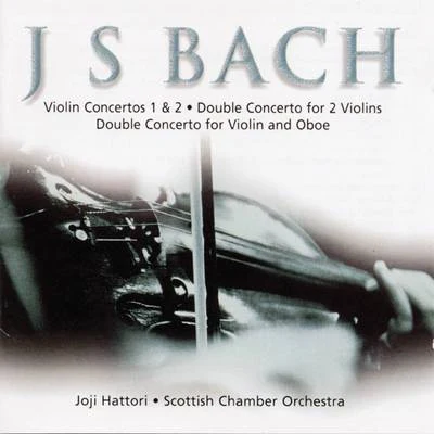 J S Bach: Violin Concertos 专辑 James Clark/Joji Hattori/Scottish Chamber Orchestra