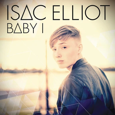 Baby I 专辑 Isac Elliot