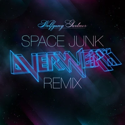 Space Junk (OVERWERK Remix) 專輯 OVERWERK