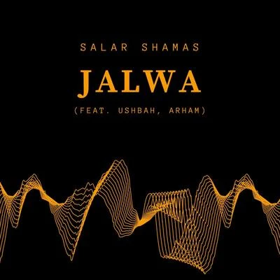 Jalwa (feat. Arham & Ushbah) 專輯 Arham/Kasha/Alemam Elghandour