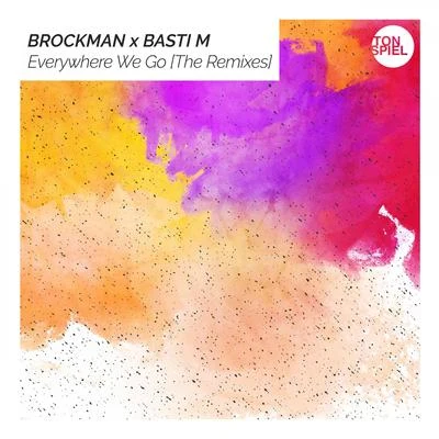 Brockman Everywhere We Go (The Remixes)