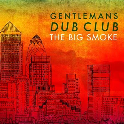 The Big Smoke 專輯 The Nextmen/Gentlemans Dub Club