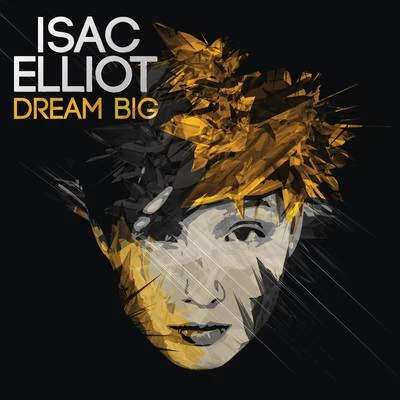 Dream Big - EP 专辑 Isac Elliot