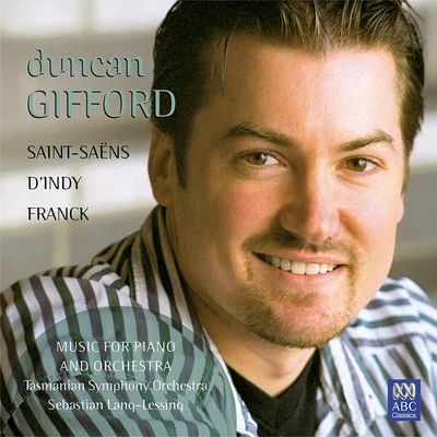 Duncan Gifford Saint-Saëns, D’Indy, Franck: Music For Piano And Orchestra