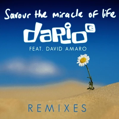 Savour the Miracle of Life (Remixes) 专辑 Dario G