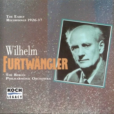 Furtwängler - The Early Recordings 1926 - 1937, Vol. 2 專輯 the Berlin Philharmonic Orchestra/Karl Forster