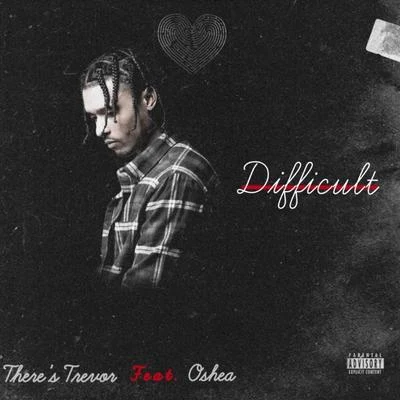 Difficult (feat. Oshea) 專輯 Oshea