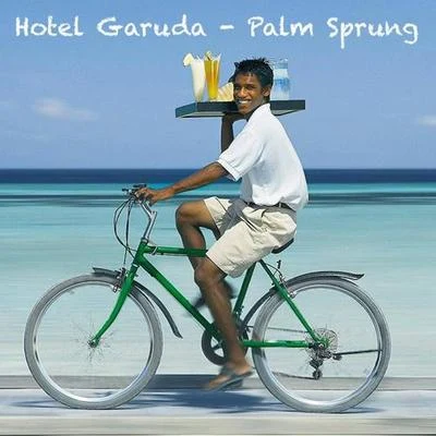 Palm Sprung 專輯 Hotel Garuda/Justin Jay