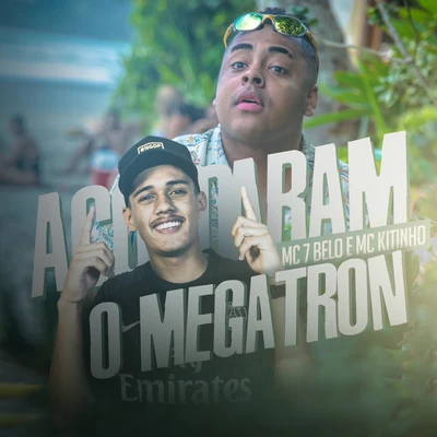 Acordaram o Megatron 專輯 Mc Kitinho/Mc Lustosa/Mc 7 Belo