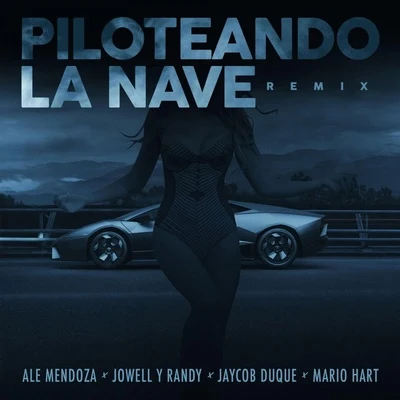 Piloteando La Nave Remix 专辑 Ale Mendoza