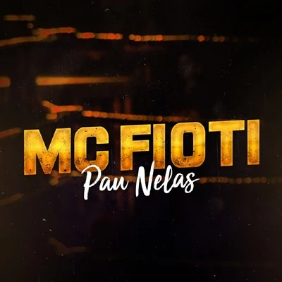 Pau Nelas 专辑 MC Fioti