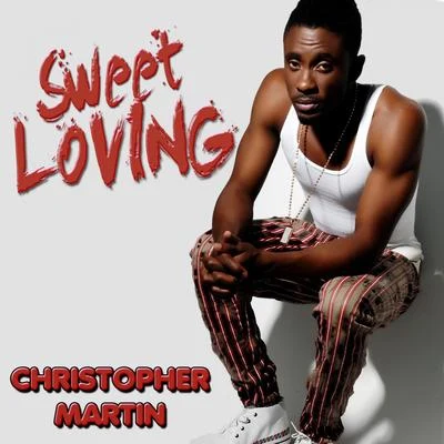 Sweet Loving 专辑 Christopher Martin