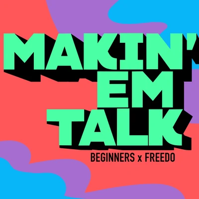 Makin Em Talk 專輯 Freedo/Coldabank