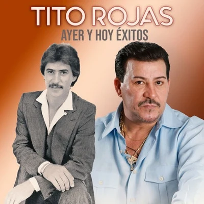 Ayer y Hoy Éxitos 專輯 Tito Rojas