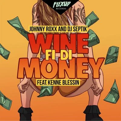 Wine Fi Di Money 专辑 Johnny Roxx