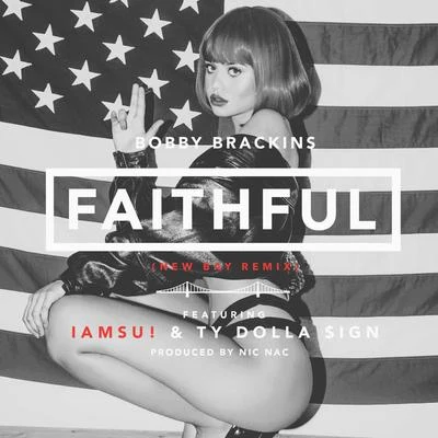 Faithful (Remix) [feat. Iamsu! & Ty Dolla $ign] - Single 專輯 Bobby Brackins