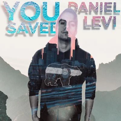 You Saved 专辑 Daniel Levi