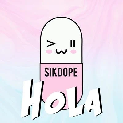 Hola 專輯 Sikdope