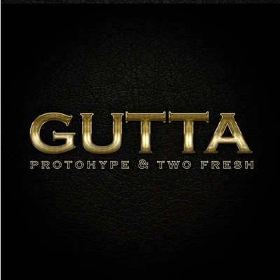 Protohype Gutta