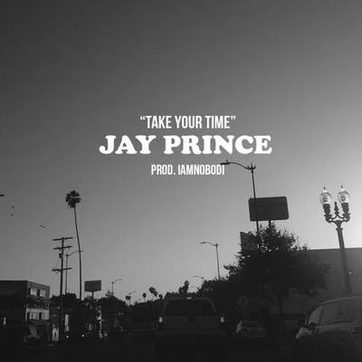 Take Your Time 專輯 Jay Prince/IDK/Blue Lab Beats