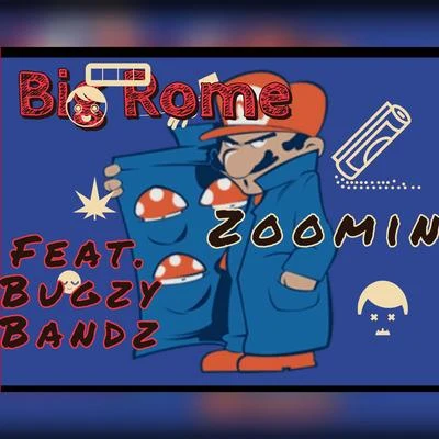 Zoomin (feat. Bugzy Bandz) 專輯 Big Rome/Razko Locz/Mr Alamo