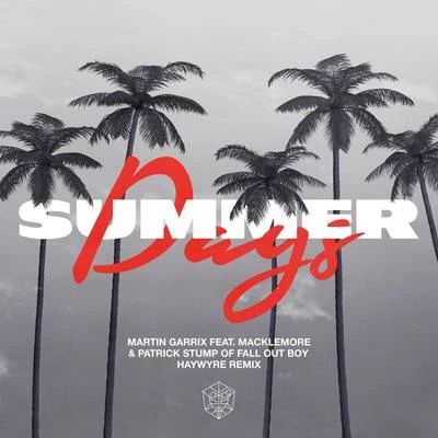 Summer Days (Haywyre Remix) 專輯 Justin Tranter/Patrick Stump/Raja Kumari/Piano Music Masters/Michael Fonseca