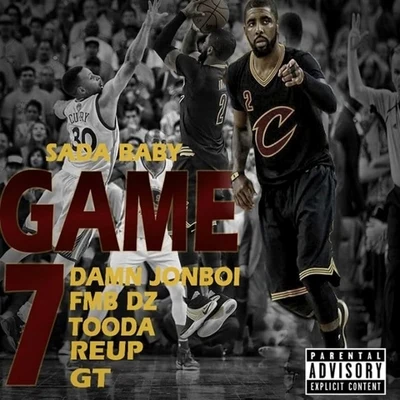 Game 7 (feat. Damn Jonboi, Fmb Dz, Tooda, Re Up & GT) 專輯 Sada Baby/DJ Leaky/RIO OG/RMC Mike