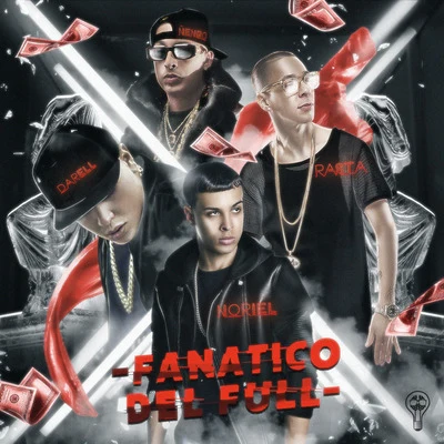 Fanático del Full (feat. Baby Rasta, Darell & Nengo Flow) 專輯 Noriel