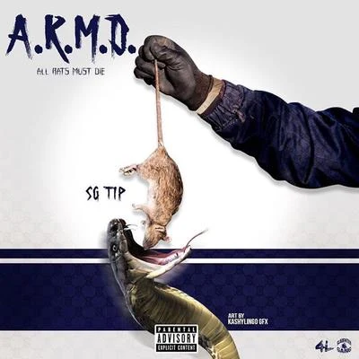 A.R.M.D. (All Rats Must Die) 專輯 King Yiego/SG Tip/Yak Gotti/Dirty Tay/5liime