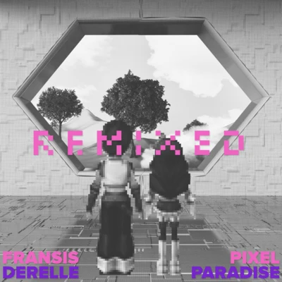 Pixel Paradise Remixed 專輯 Fransis Derelle/Josh Rubin