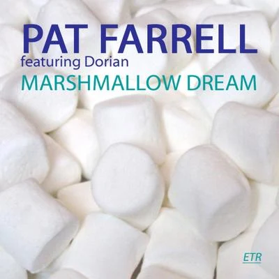 Marshmallow Dream (Feat. Dorian) 專輯 Big Daddi/John Anselm/Pat Farrell