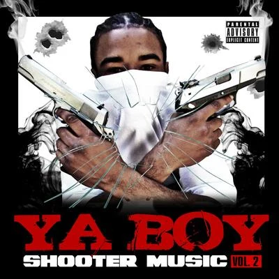 Shooter Music Vol. 2 專輯 Ya Boy