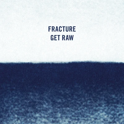 Get Raw 專輯 Fracture