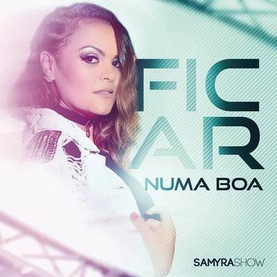 Ficar Numa Boa 专辑 Samyra Show