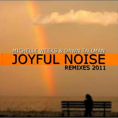 Michelle WeeksAlaia & Gallo Joyful Noise (Remixes 2011)