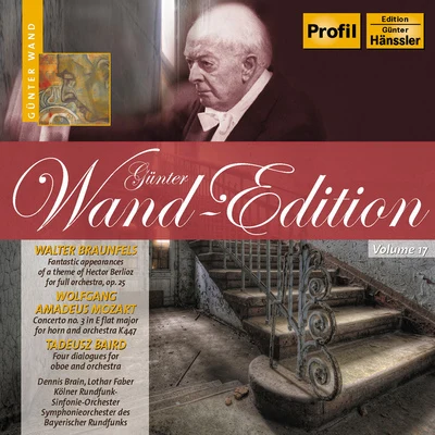 BRAUNFELS, W.: Phantastische Erscheinungen eines Themas von Hector BerliozMOZART, W.A.: Horn Concerto No. 3 (Wand Edition, Vol. 17) (1951-1968) 專輯 Sinfonieorchester des Norddeutschen Rundfunks/Gunter Wand/Gerd Berg/Ulf Thomson/Christian Zacharias