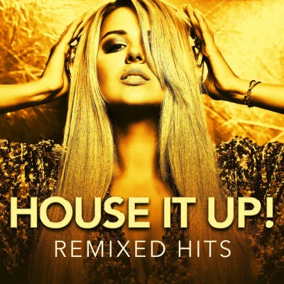 House It Up! Remixed Hits 專輯 Ibiza Chill Out/Academia de Música de Chillout Fiesta/Summer 2017