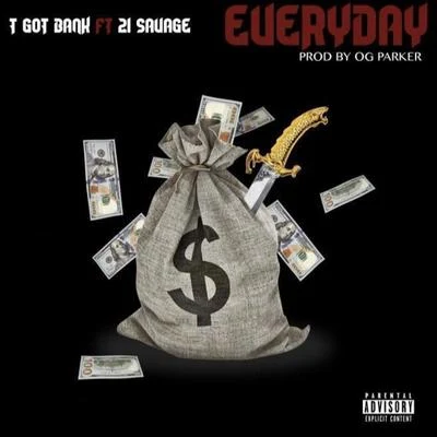 T Got Bank Everyday (feat. 21 Savage)