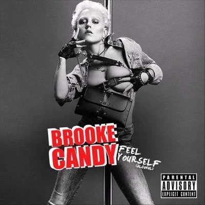 Feel Yourself (Alcohol) 专辑 Brooke Candy