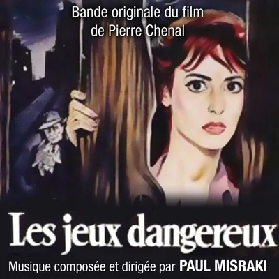 Jeux dangereux (Bande originale du film de Pierre Chenal) 專輯 Paul Misraki