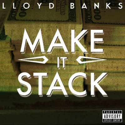 Lloyd Banks Make It Stack