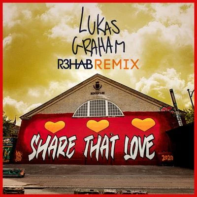 Share That Love (R3HAB Remix) 专辑 Lukas Graham/Branco