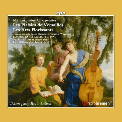 Charpentier: Les plaisirs de Versailles, H. 480 & Les arts florissants, H. 487 專輯 Paul ODette