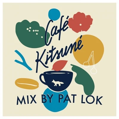 Café Kitsuné Mix 專輯 Figgy/B-JU/Pat Lok/Quintino & Blasterjaxx/ARAPAIMA