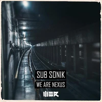 We Are Nexus 专辑 Sub Sonik