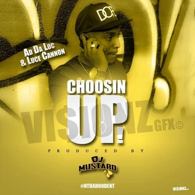 Choosin Up (feat. Luce Cannon) 專輯 Nayborh40d Knowledge/Mac Lucci/Ad Da Loc