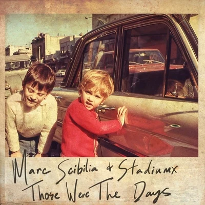 Those Were The Days 專輯 Marc Scibilia/Lennon Stella